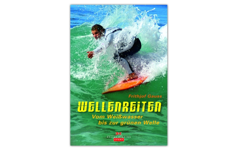 Wellenreiten – Vom Weißwasser bis zur grünen Welle (Lehrbuch)